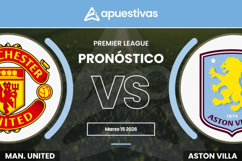Pronósticos Manchester United vs Aston Villa